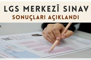 LGS Sonuçları Açıklandı